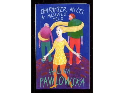 Charakter mlčel a mluvilo tělo, Halina Pawlowská, 1997
