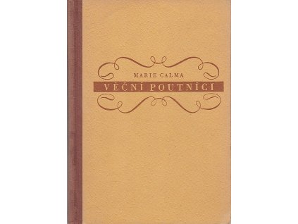 Věční poutníci - děje z bývalého ruského Polska, Marie Calma, 1924