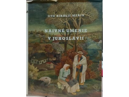 Naivné umenie v Juhoslávii, Oto Bihalji-Merin, 1964