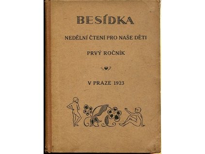 Besídka - Nedělní čtení pro naše děti, prvý ročník, kolektiv, 1923