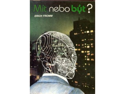 Mít nebo být?, Erich Fromm, 1992