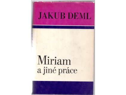 Miriam a jiné práce, Jakub Deml, 1969