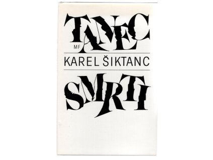 Tanec smrti, aneb, Ještě Pámbu neumřel : (1974-1975), Karel Šiktanc, 1992