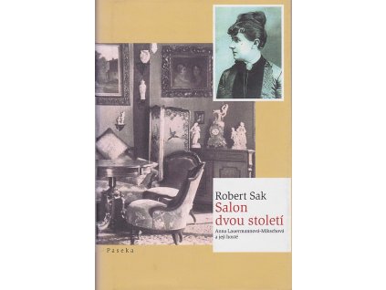 Salon dvou století : Anna Lauermannová-Mikschová a její hosté, Robert Sak, 2003
