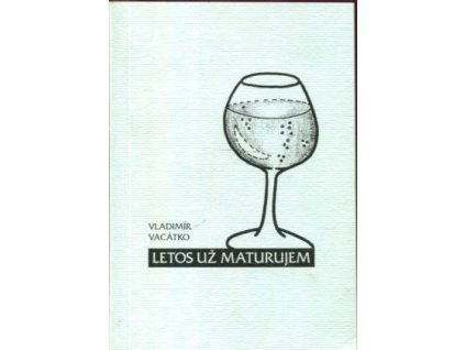 Letos už maturujem, Vladimír Vacátko, 2004