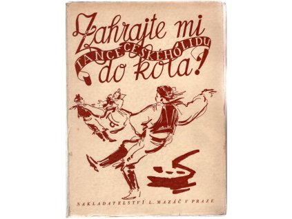 Zahrajte mi do kola! (Tance českého lidu), Jan Seidel, 1945