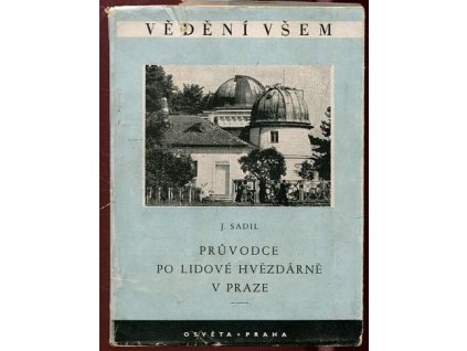 Průvodce po lidové hvězdárně v Praze, Josef Sadil, 1951