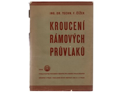 Kroucení rámových průvlaků, František Čížek, 1944