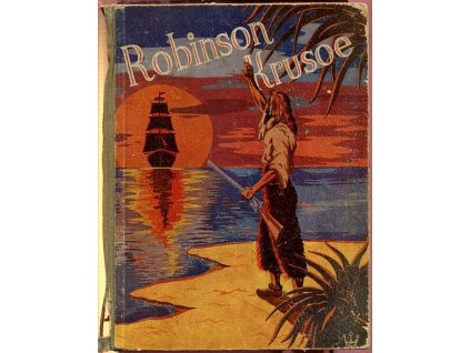 Robinson Crusoe, jeho osudy, dobrodružství a nebezpečí, Daniel Defoe, 1937