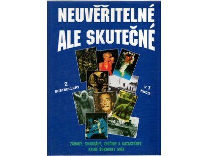 Neuvěřitelné, ale skutečné : záhady, skandály, zločiny a katastrofy, které otřásly světem, 1994