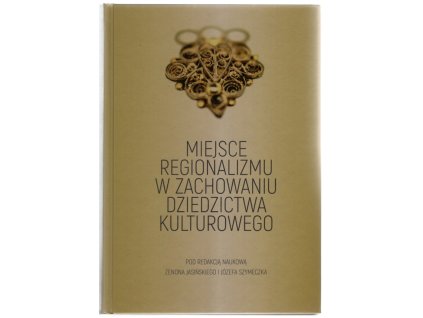Miejsce regionalizmu w zachowaniu dziedzictwa kulturowego, Zenon Jasiński, 2017