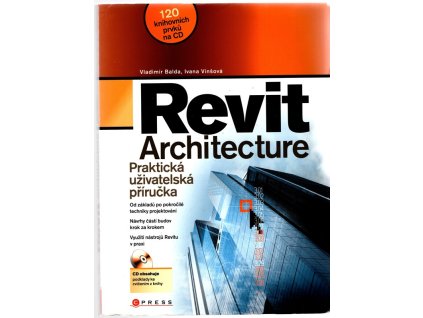 Revit Architecture : praktická uživatelská příručka, Vladimír Balda, 2009