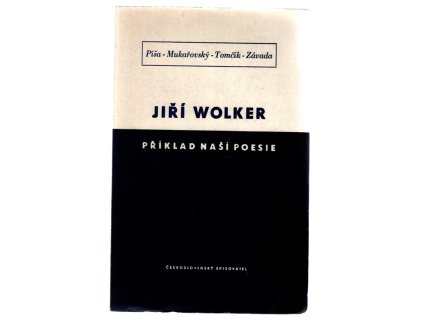 Jiří Wolker - příklad naší poesie - Sborník projevů A.M. Píši, Jana Mukařovského, Miloše Tomčíka a Viléma Závady z wolkrovské konference 27. ledna 1954, A. M Píša, 1954