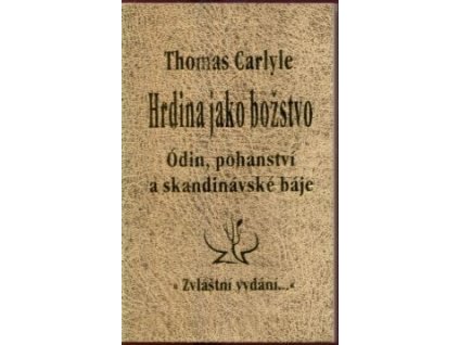 Hrdina jako božstvo : Ódin, pohanství a skandinávské báje, Thomas Carlyle, 1994