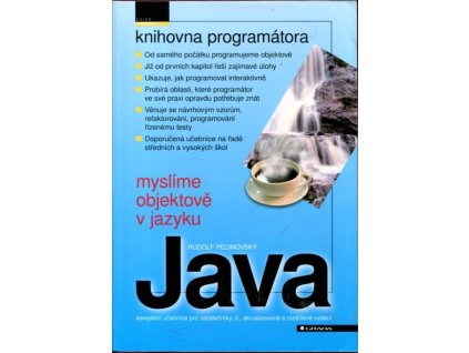 Myslíme objektově v jazyku Java : kompletní učebnice pro začátečníky, Rudolf Pecinovský, 2009