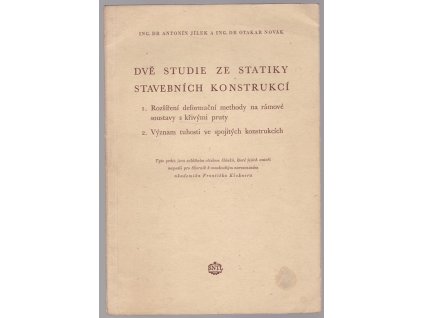 Dvě studie ze statiky stavebních konstrukcí : Určeno posluchačům vys. škol, projektovým závodům a stavební praxi