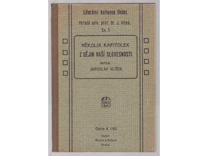 Několik kapitolek z dějin naší slovesnosti, Jaroslav Vlček, 1912