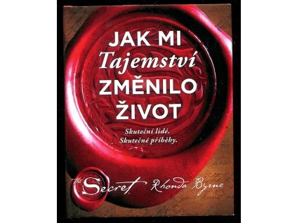 193494 jak mi tajemstvi zmenilo zivot skutecni lide skutecne pribehy