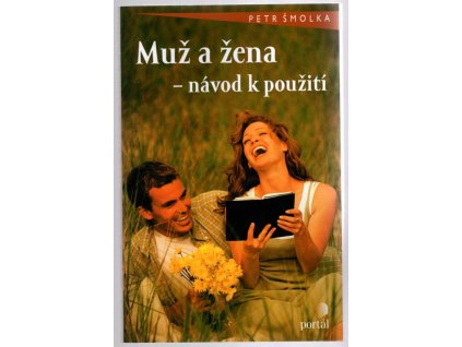 Muž a žena - návod k použití, Petr Šmolka, 2015
