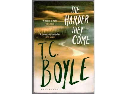 The Harder They Come, T. Coraghessan Boyle, 2016