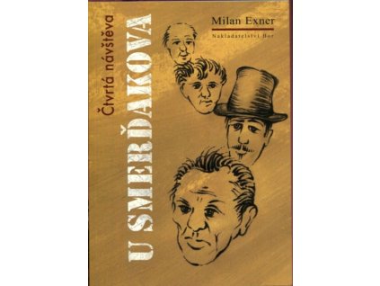 Čtvrtá návštěva u Smerďakova, Milan Exner, 2016