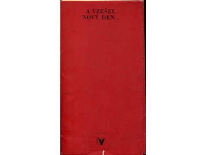 A vzešel nový den : Poezie nadějí a jistot : Sborník, 1976