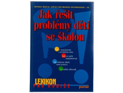 Jak řešit problémy dětí se školou : lexikon pro rodiče, 1997