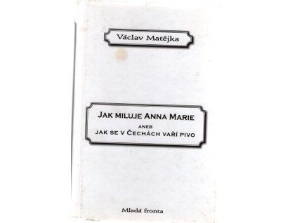 Jak miluje Anna Marie aneb jak se v Čechách vaří pivo