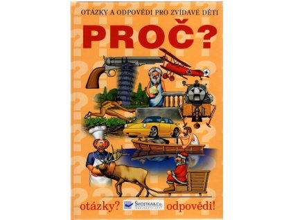 Otázky a odpovědi pro zvídavé děti PROČ?