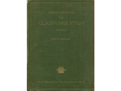 Die Glasfabrikation. Band 2, 1931
