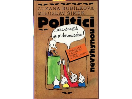 Politici nevyhynou... ale snažit se o to musíme