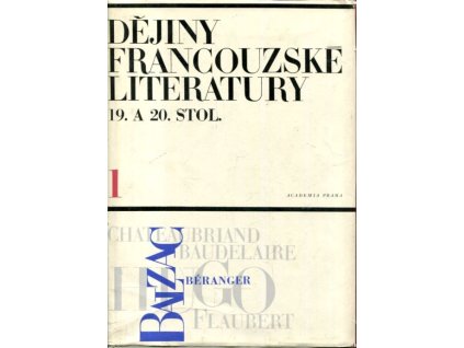 Dějiny francouzské literatury 19. a 20. století : vysokoškolská učebnice. Sv. 1, 1789-1870, Jarmila Beránková, 1966
