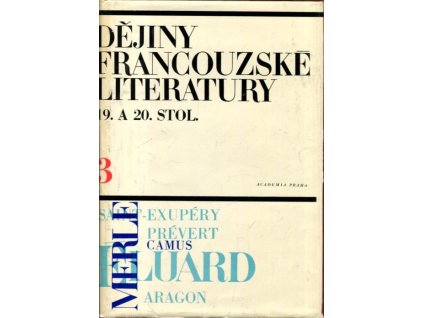 Dějiny francouzské literatury 19. a 20. století : vysokoškolská učebnice. Sv. 3, Od 30. let do současnosti