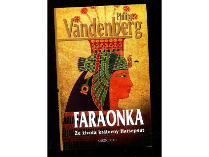 Faraonka - ze života královny Hatšepsut, Philipp Vandenberg, 2008