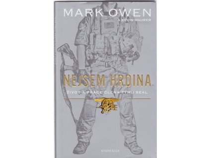 Nejsem hrdina: Život a práce člena týmu SEAL, Mark Owen, 2016