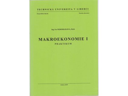 Makroekonomie I-PRAKTIKUM, Iva Nedomlelová, 2009