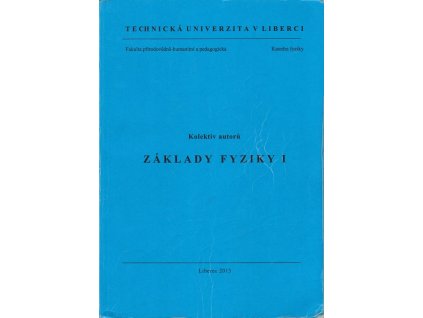 Základy fyziky I, autorů Kolektiv, 2013