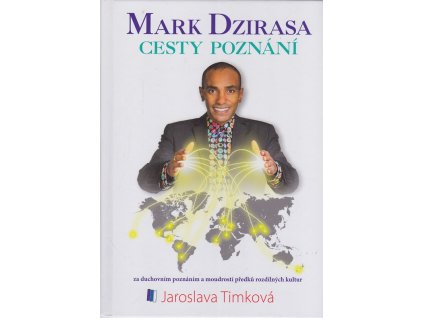 Mark Dzirasa - Cesty poznání, Jaroslava Timková, 2014
