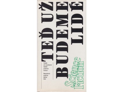 Teď už budeme lidé - Antologie sci-fi povídek, Jan Adam (sestavil), 1985