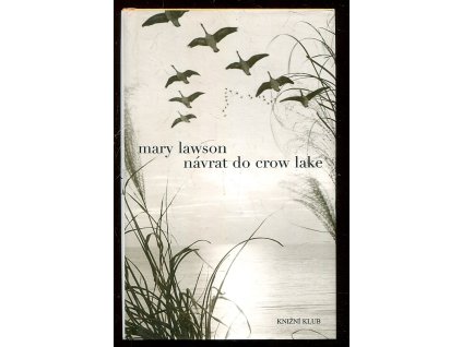 Návrat do Crow Lake, Mary Lawson, 2008