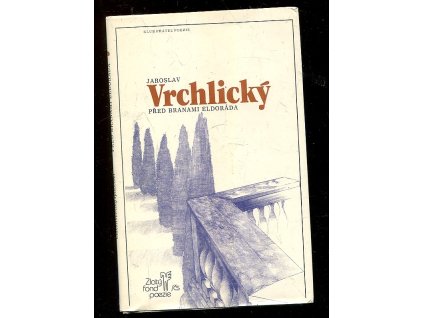 Před branami Eldoráda - výbor z lyriky, Jaroslav Vrchlický, 1983
