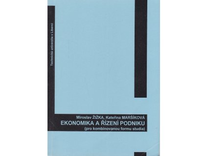 Ekonomika a řízení podniku, Miroslav Žižka, 2010