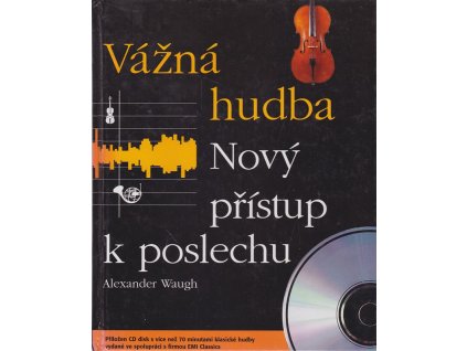 Vážná hudba - Nový přístup k poslechu, Alexander Waugh, 1995
