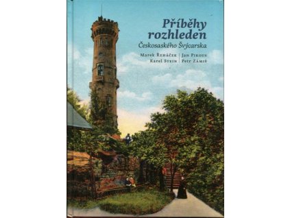 Příběhy rozhleden Českosaského Švýcarska, Marek Řeháček, 2015