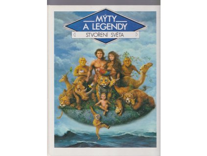 Mýty a legendy - Stvoření světa, Claude-Catherine Ragacheová, 1993