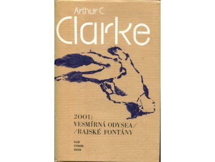2001 Vesmírná odysea ; Rajské fontány, Arthur Charles Clarke, 1982