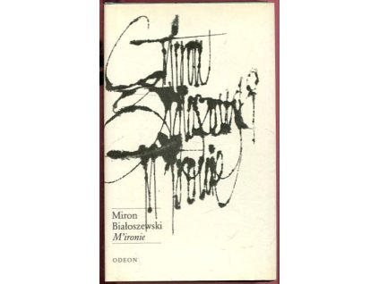 Mironie : výbor z veršů (M ironie / M'ironie), Miron Białoszewski, 1988
