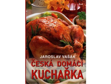 Česká domácí kuchařka, Jaroslav Vašák, 2008