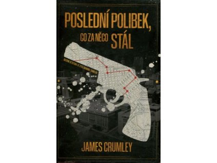 Poslední polibek, co za něco stál, James Crumley, 2020