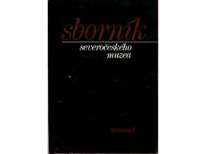 Sborník Severočeského muzea - Acta musei Bohemiae borealis, Historia 8, 1986